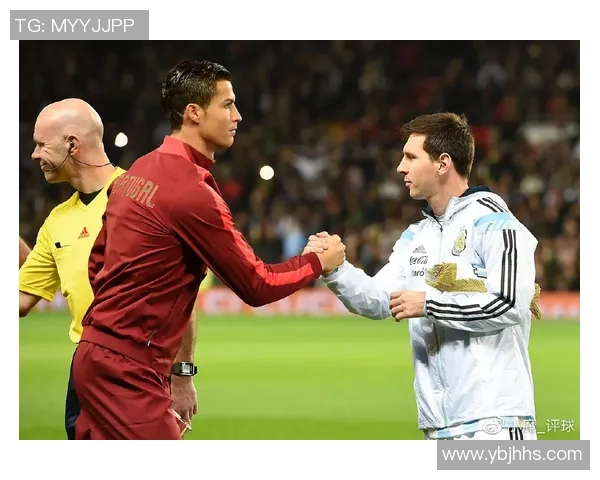 全球足坛巨星汇聚：从梅西到C罗的传奇故事与未来之星的崛起